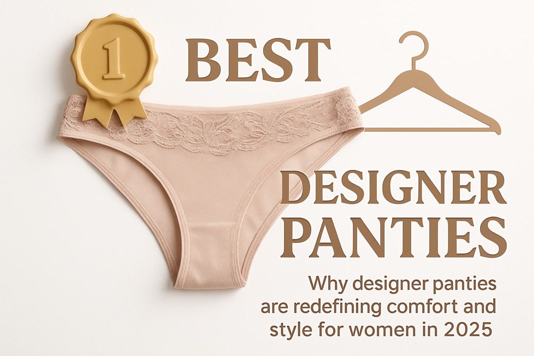 7 Best Designer Panties for Ultimate Comfort in 2025